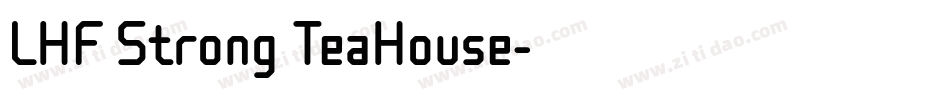 LHF Strong TeaHouse字体转换
